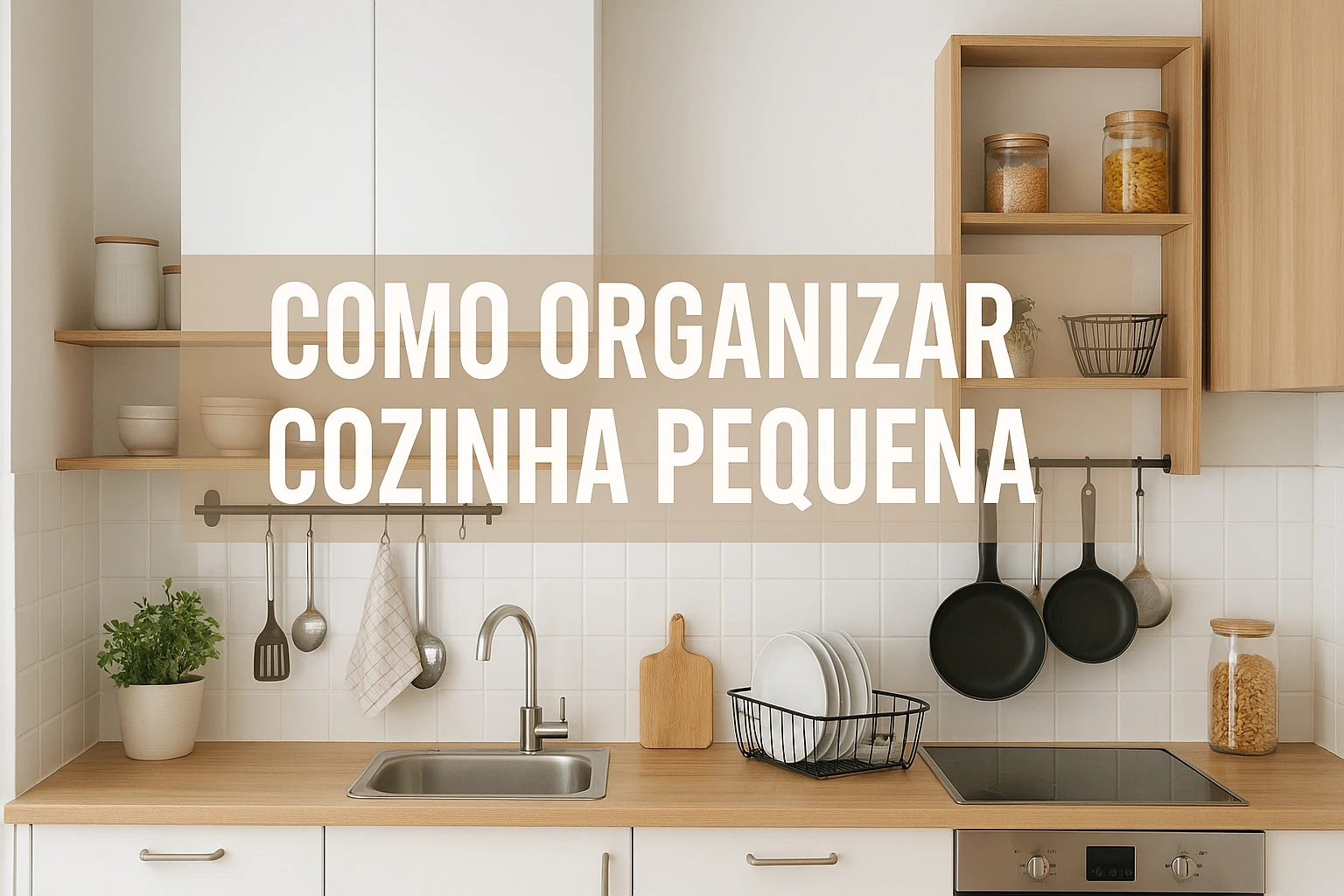 Como organizar cozinha pequena com técnicas simples e eficazes